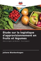 Étude sur la logistique d'approvisionnement en fruits et légumes (French Edition) 6630078527 Book Cover