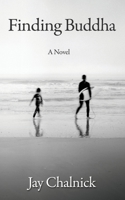 Finding Buddha: A Novel 0692358374 Book Cover