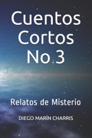 Cuentos Cortos No 3: Relatos de Misterio (Spanish Edition) B088NS9P5X Book Cover