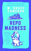 Repo Madness: A Novel 0765377519 Book Cover