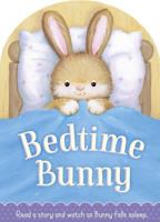 Bedtime Bunny: Read a Story and Watch as Bunny Falls Asleep 1527002721 Book Cover
