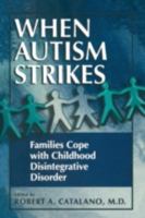 When Autism Strikes: Families Cope With Childhood Disintegrative Disorder 030645789X Book Cover