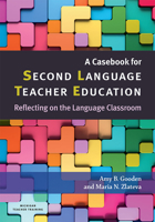 A Casebook for Second Language Teacher Education: Reflecting on the Language Classroom 047203703X Book Cover