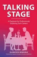 TALKING STAGE: A Playbook for Professionals Exploring Tech Careers 9786822048 Book Cover