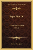 Papst Pius IX: Fahrt Nach Gaeta (1852) 1120862493 Book Cover