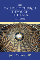 The Catholic Church through the Ages: A History 0809142341 Book Cover