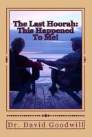 The Last Hoorah: This Happened To Me: Volume 5 1500471747 Book Cover