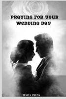 Prayers for your wedding day: 7 day devotional for wedding preparations B0BRMC6F4H Book Cover
