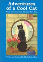 Adventures of a Cool Cat: More Journals from Blackie "Ice" Berg 0967758343 Book Cover