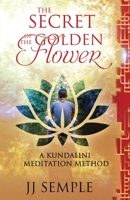 The Secret of the Golden Flower: A Kundalini Meditation Method 1732445303 Book Cover