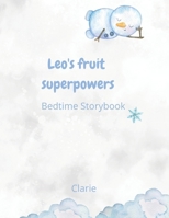 Leo's super fruit heroes B0G5SSXDZN Book Cover