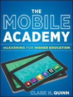 The Mobile Academy: mLearning for Higher Education 1118072650 Book Cover