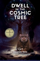 Dwell in the Cosmic Tree B0GDV2YC6B Book Cover