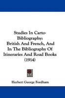 Studies in carto-bibliography, British and French,: And in the bibliography of itineraries and road-books 1104658526 Book Cover