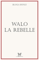 Walo, La Rebelle B0BTXGWQ53 Book Cover