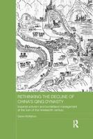 Rethinking the Decline of China's Qing Dynasty: Imperial Activism and Borderland Management at the Turn of the Nineteenth Century 1138573876 Book Cover