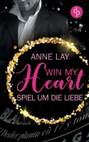 Win my Heart - Spiel um die Liebe (Liebe, Chick-Lit) 3960873743 Book Cover
