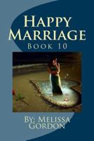 Happy Marriage: Book 10 1720310793 Book Cover