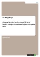 Absprachen Im Strafprozess. Neuere Entwicklungen in Der Rechtsprechung Des Bgh 363871957X Book Cover