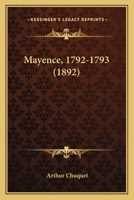 Mayence, 1792-1793 (1892) 1142301621 Book Cover