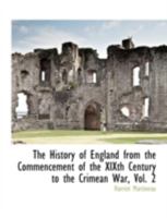 The history of England from the commencement of the XIXth century to the Crimean War Volume 2 129648467X Book Cover