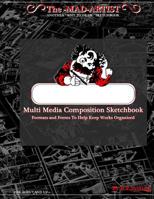 Multi Media Composition Sketchbook.: Forms and Formats to help keep works organized. 1544623488 Book Cover