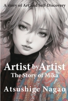 Artist by Artist / The Story of Mika: A story of Art and Self-Discovery B0FNQPS2TJ Book Cover