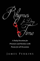 Rhymes for Doing Time: A Daily Devotion for Prisoners and Parolees with Poems for all Occasions B0CJZG3WLD Book Cover