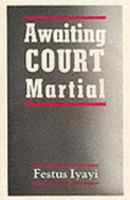 Awaiting Court Martial (Malthouse African fiction) 9782601799 Book Cover