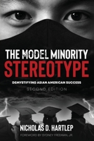 The Model Minority Stereotype: Demystifying Asian American Success 1648024777 Book Cover