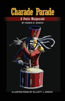 Charade Parade: A Poetic Masquerade 1645302806 Book Cover
