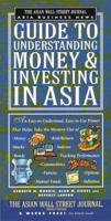 The Asian Wall Street Journal Asia Business News Guide to Understanding Money and Investing in Asia 0684846500 Book Cover