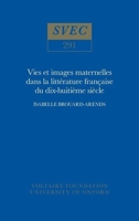 Vies Et Images Maternelles Dans La Litterature Francaise Du Dix-huitieme Siecle (Studies on Voltaire) 0729404285 Book Cover