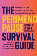 The Perimenopause Survival Guide: A Feel-Like-Yourself-Again Roadmap for Every Woman Over 35 1538774100 Book Cover