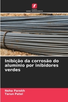 Inibição da corrosão do alumínio por inibidores verdes 6204130951 Book Cover
