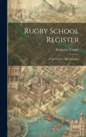 Rugby School Register: From 1675 to 1867 Inclusive 1014763924 Book Cover