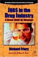 Jobs in the Drug Industry: A Career Guide for Chemists 0122676459 Book Cover