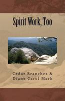 Spirit Work, Too 1543289649 Book Cover