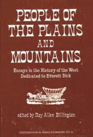 People of the Plains and Mountains: Essays in the History of the West Dedicated to Everett Dick (Contributions in American History) 0837163587 Book Cover