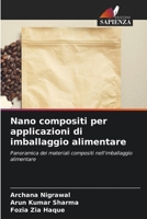 Nano compositi per applicazioni di imballaggio alimentare: Panoramica dei materiali compositi nell'imballaggio alimentare 620627683X Book Cover