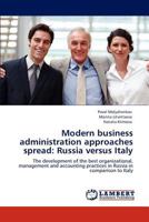 Modern business administration approaches spread: Russia versus Italy: The development of the best organizational, management and accounting practices in Russia in comparison to Italy 3846513725 Book Cover