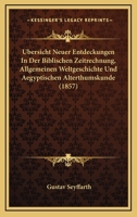 Ubersicht Neuer Entdeckungen In Der Biblischen Zeitrechnung, Allgemeinen Weltgeschichte Und Aegyptischen Alterthumskunde (1857) 1167555708 Book Cover
