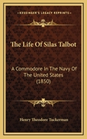 The Life Of Silas Talbot: A Commodore In The Navy Of The United States 1104396254 Book Cover