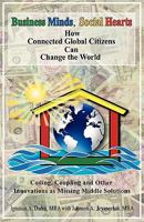 Business Minds, Social Hearts: How Connected Global Citizens Can Change the World 1933817674 Book Cover
