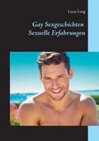 Gay Sexgeschichten : Sexuelle Erfahrungen 374488225X Book Cover