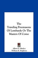 The Traveling Freemasons Of Lombardy Or The Masters Of Como 1425366287 Book Cover