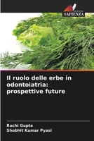 Il ruolo delle erbe in odontoiatria: prospettive future (Italian Edition) 6209886108 Book Cover