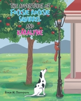 The Adventures of Focksie Rocksie Squirrel and Karalyne 1662448910 Book Cover