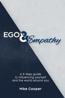 Ego & Empathy: A 3-step guide to influencing yourself and the world around you 154550217X Book Cover