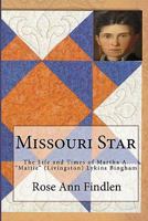 Missouri Star: The Life and Times of Martha A. "Mattie" (Livingston) Lykins Bingham 0974136573 Book Cover